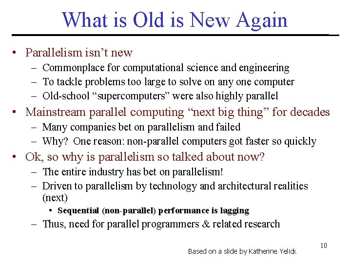 What is Old is New Again • Parallelism isn’t new – Commonplace for computational What is Old is New Again • Parallelism isn’t new – Commonplace for computational