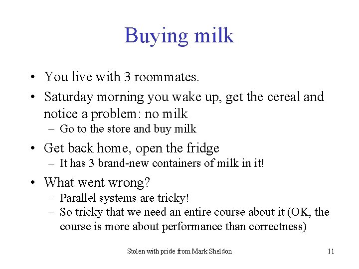 Buying milk • You live with 3 roommates. • Saturday morning you wake up, Buying milk • You live with 3 roommates. • Saturday morning you wake up,