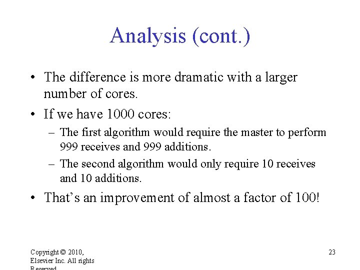 Analysis (cont. ) • The difference is more dramatic with a larger number of Analysis (cont. ) • The difference is more dramatic with a larger number of