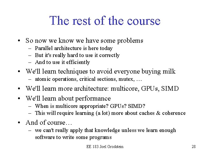 The rest of the course • So now we know we have some problems The rest of the course • So now we know we have some problems