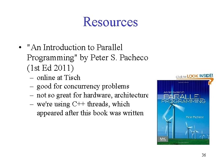 Resources • "An Introduction to Parallel Programming" by Peter S. Pacheco (1 st Ed Resources • "An Introduction to Parallel Programming" by Peter S. Pacheco (1 st Ed