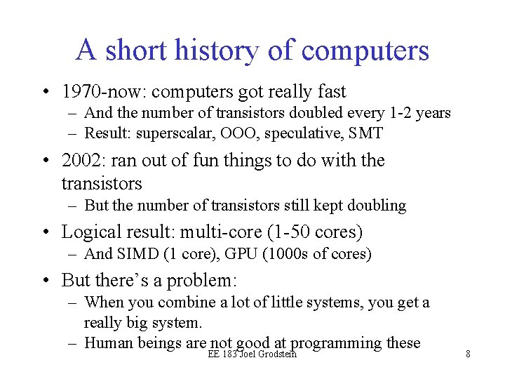 A short history of computers • 1970 -now: computers got really fast – And A short history of computers • 1970 -now: computers got really fast – And