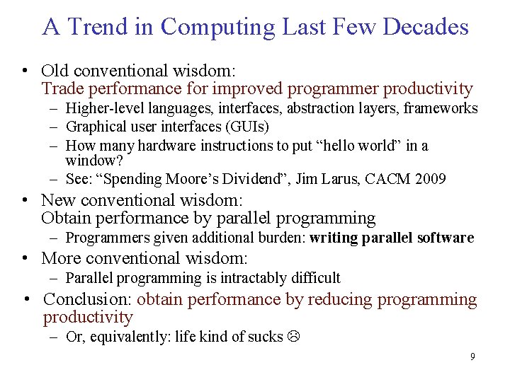 A Trend in Computing Last Few Decades • Old conventional wisdom: Trade performance for A Trend in Computing Last Few Decades • Old conventional wisdom: Trade performance for