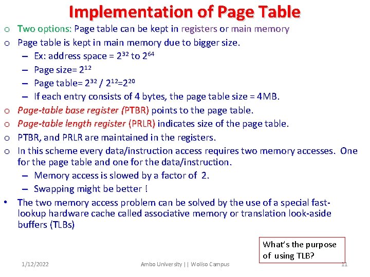 Implementation of Page Table o Two options: Page table can be kept in registers