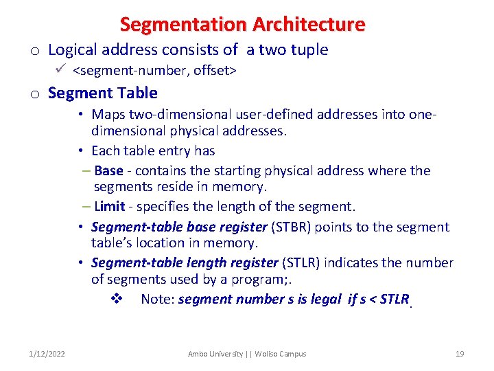 Segmentation Architecture o Logical address consists of a two tuple ü <segment-number, offset> o