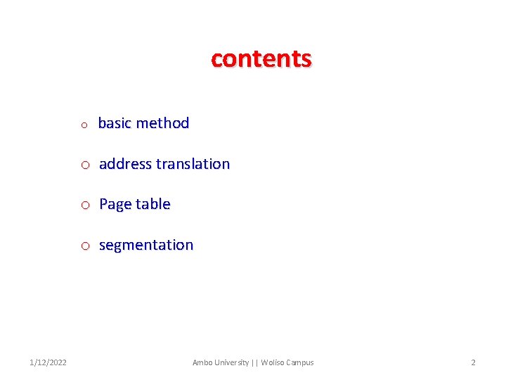 contents o basic method o address translation o Page table o segmentation 1/12/2022 Ambo
