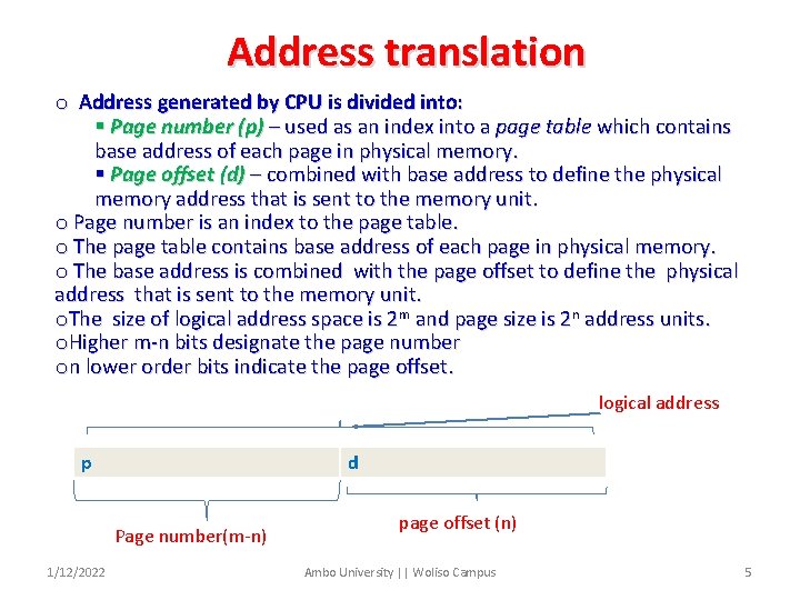 Address translation o Address generated by CPU is divided into: § Page number (p)