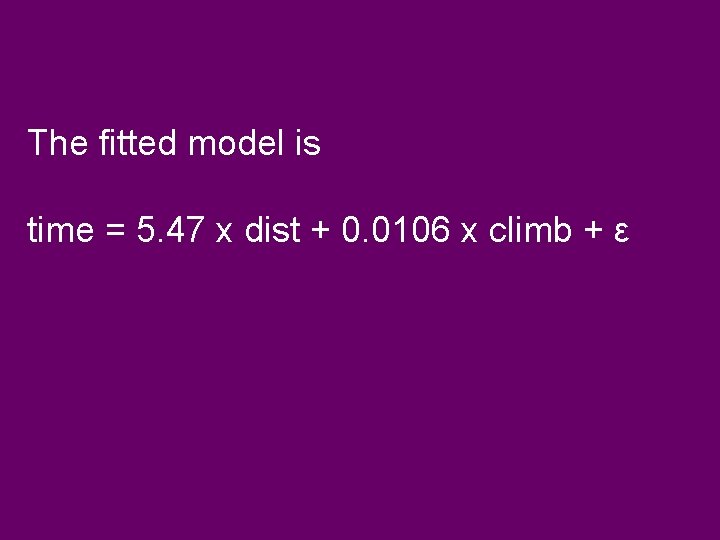 The fitted model is time = 5. 47 x dist + 0. 0106 x