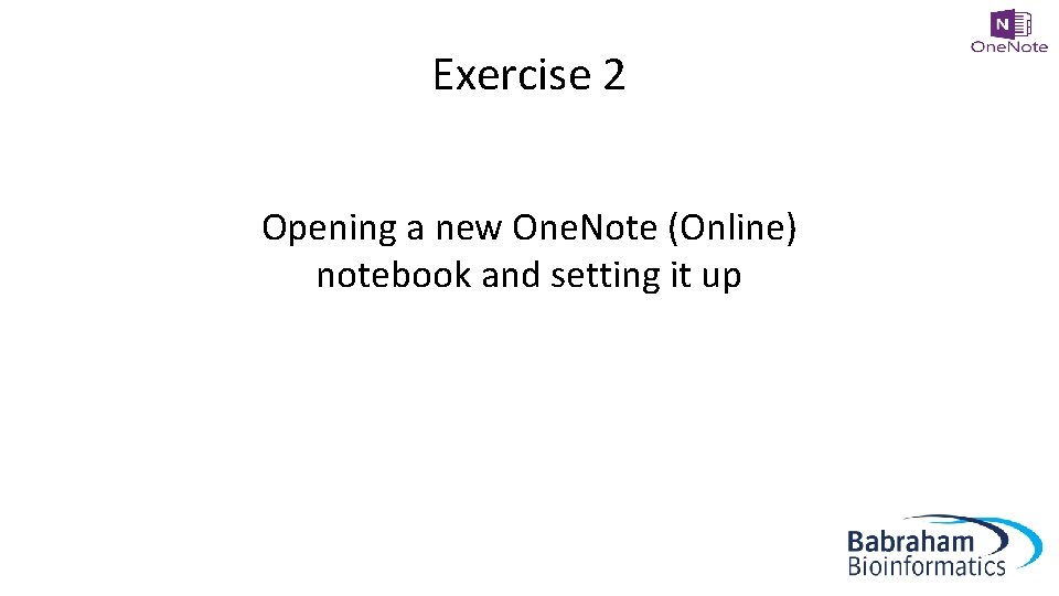Exercise 2 Opening a new One. Note (Online) notebook and setting it up 