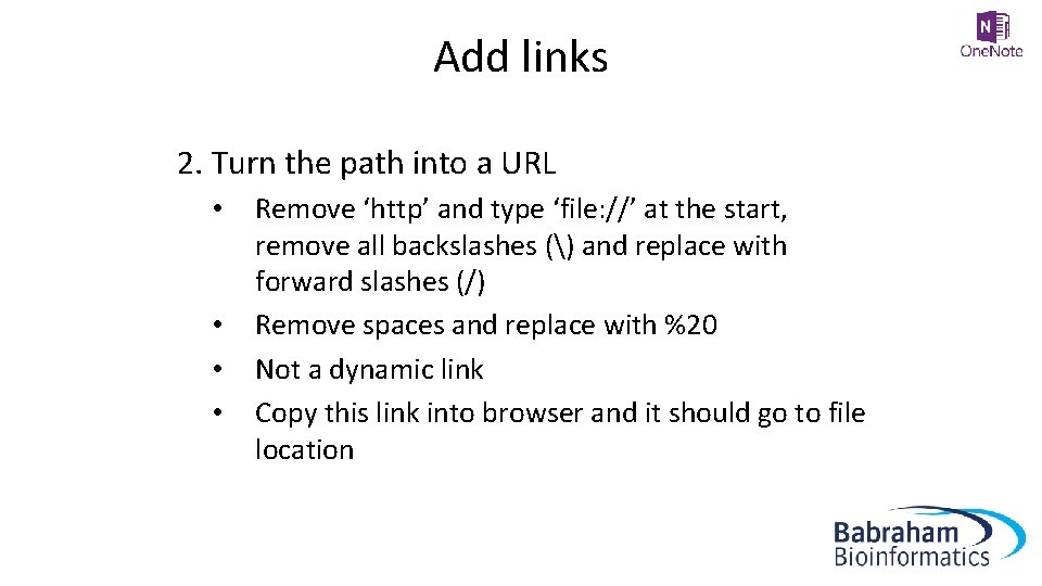 Add links 2. Turn the path into a URL • • Remove ‘http’ and