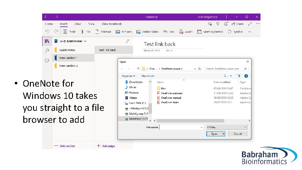  • One. Note for Windows 10 takes you straight to a file browser