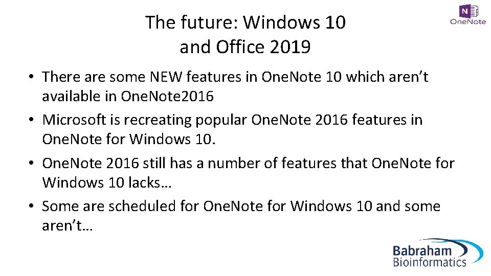 The future: Windows 10 and Office 2019 • There are some NEW features in