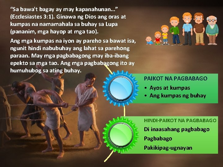 “Sa bawa't bagay ay may kapanahunan…” (Ecclesiastes 3: 1). Ginawa ng Dios ang oras