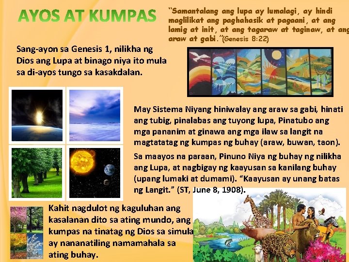 Sang-ayon sa Genesis 1, nilikha ng Dios ang Lupa at binago niya ito mula