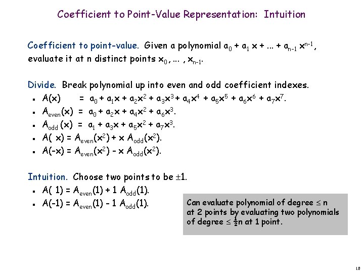 Coefficient to Point-Value Representation: Intuition Coefficient to point-value. Given a polynomial a 0 +