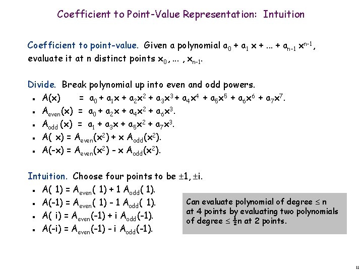 Coefficient to Point-Value Representation: Intuition Coefficient to point-value. Given a polynomial a 0 +