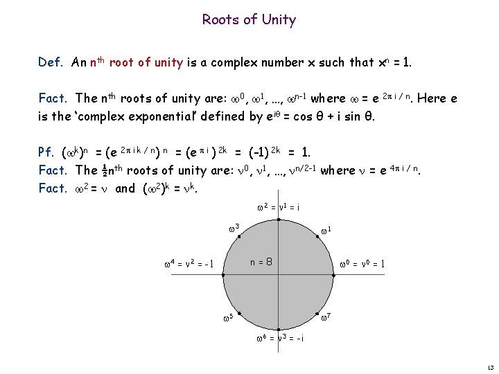 Roots of Unity Def. An nth root of unity is a complex number x