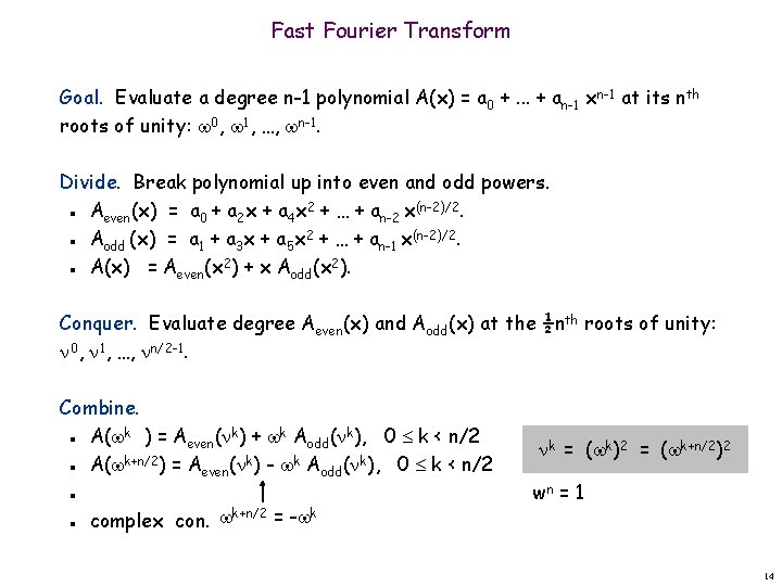 Fast Fourier Transform Goal. Evaluate a degree n-1 polynomial A(x) = a 0 +.