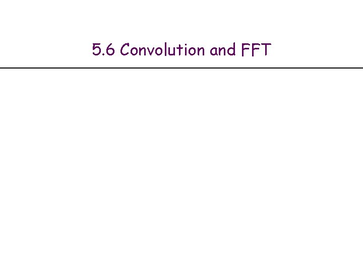 5. 6 Convolution and FFT 