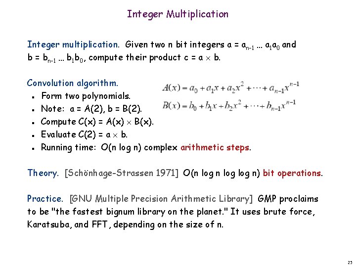 Integer Multiplication Integer multiplication. Given two n bit integers a = an-1 … a