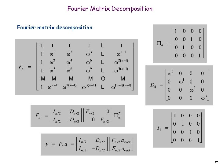 Fourier Matrix Decomposition Fourier matrix decomposition. 27 