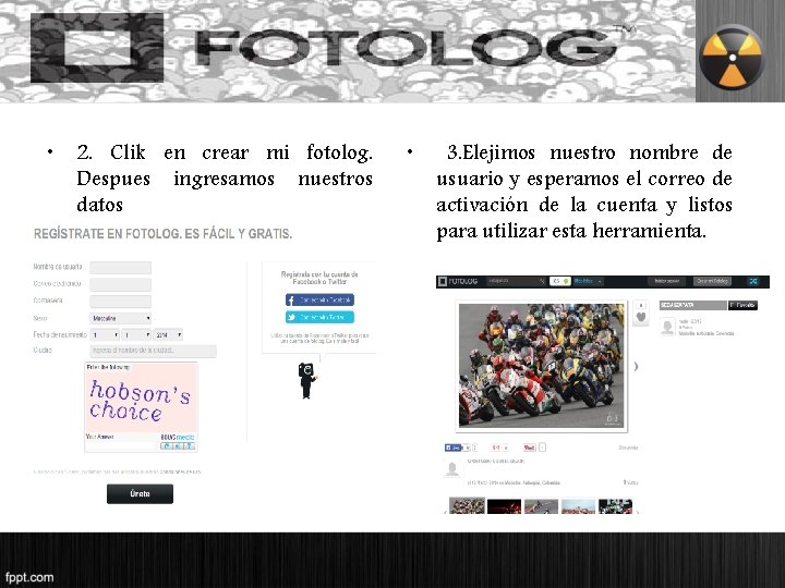  • 2. Clik en crear mi fotolog. Despues ingresamos nuestros datos • 3.