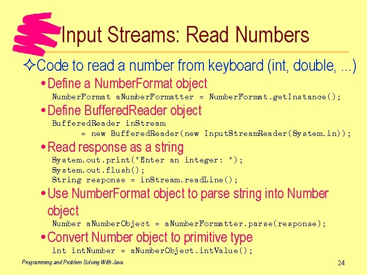 Input Streams: Read Numbers ²Code to read a number from keyboard (int, double, .