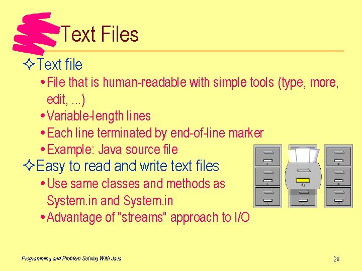 Text Files ²Text file File that is human-readable with simple tools (type, more, edit,