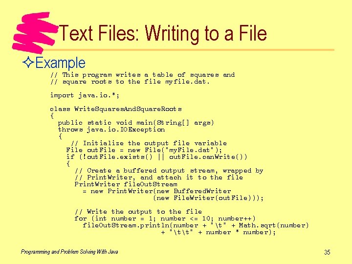 Text Files: Writing to a File ²Example // This program writes a table of