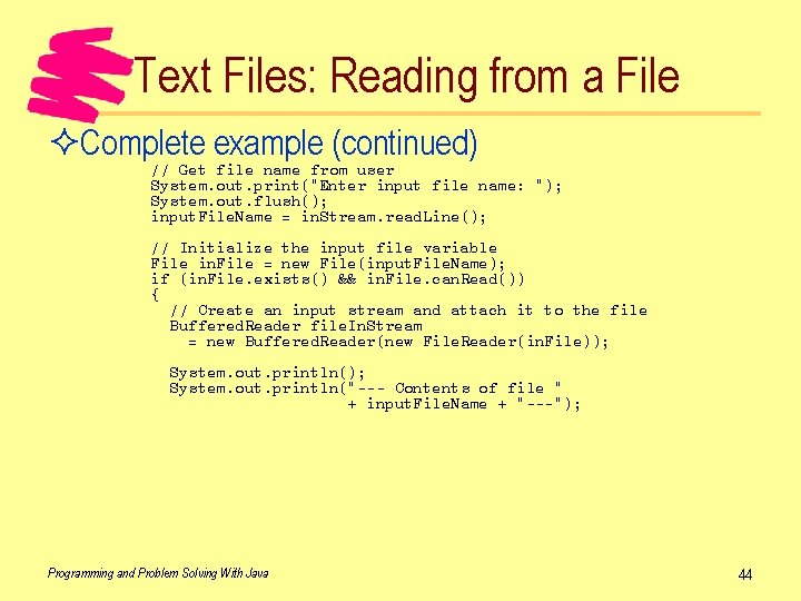 Text Files: Reading from a File ²Complete example (continued) // Get file name from