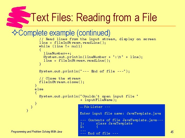 Text Files: Reading from a File ²Complete example (continued) // Read lines from the