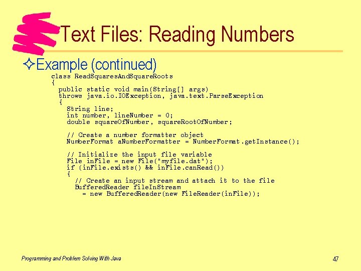 Text Files: Reading Numbers ²Example (continued) class Read. Squares. And. Square. Roots { public