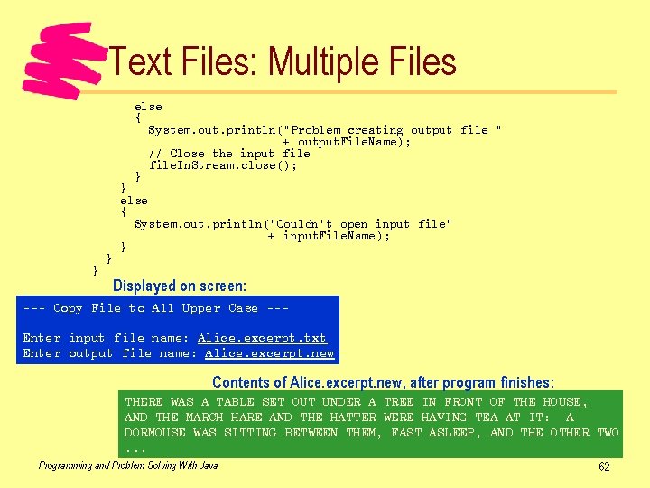 Text Files: Multiple Files else { System. out. println("Problem creating output file " +