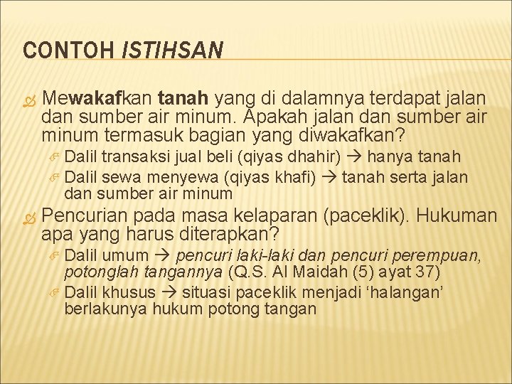 CONTOH ISTIHSAN Mewakafkan tanah yang di dalamnya terdapat jalan dan sumber air minum. Apakah