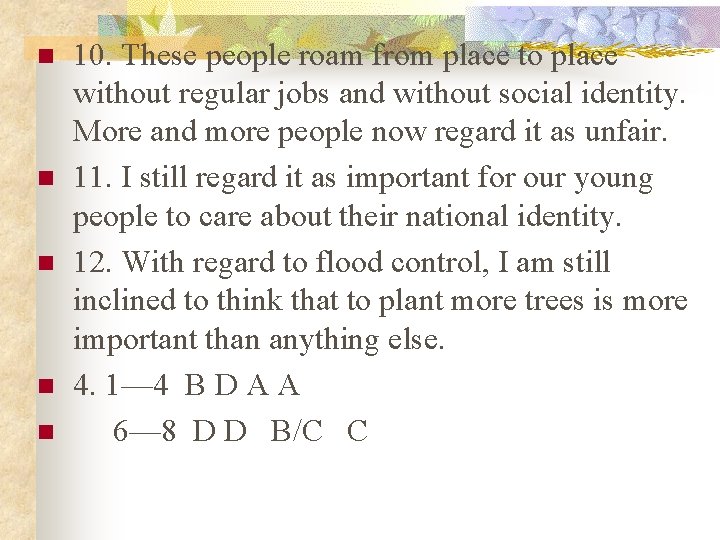 n n n 10. These people roam from place to place without regular jobs