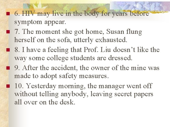 n n n 6. HIV may live in the body for years before symptom