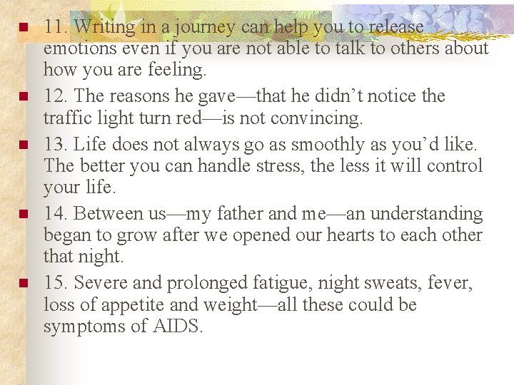 n n n 11. Writing in a journey can help you to release emotions