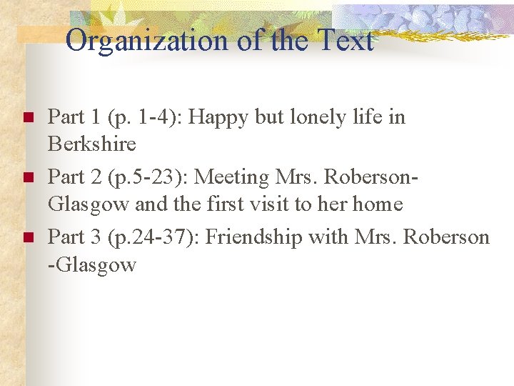 Organization of the Text n n n Part 1 (p. 1 -4): Happy but