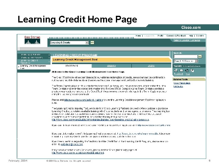 Learning Credit Home Page February, 2004 © 2004 Cisco Systems, Inc. All rights reserved.