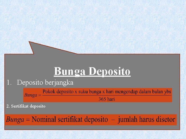 Bunga Deposito 1. Deposito berjangka 2. Sertifikat deposito 