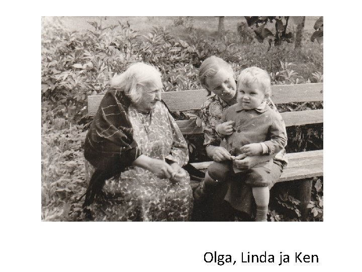Olga, Linda ja Ken 