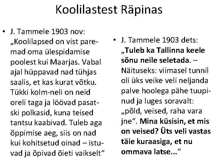 Koolilastest Räpinas • J. Tammele 1903 nov: • J. Tammele 1903 dets: „Koolilapsed on