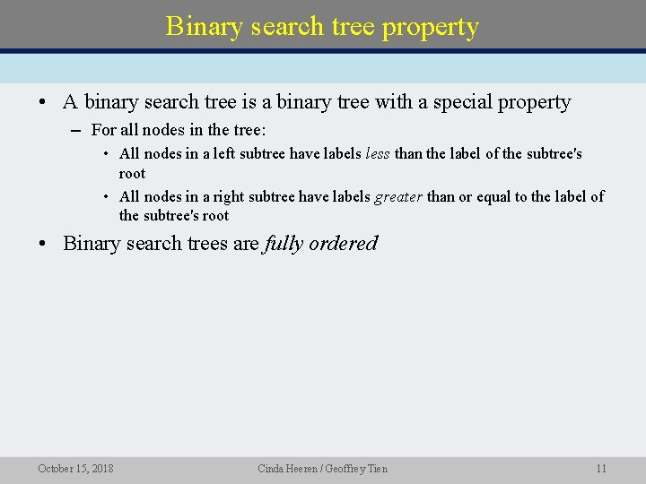 Binary search tree property • A binary search tree is a binary tree with Binary search tree property • A binary search tree is a binary tree with