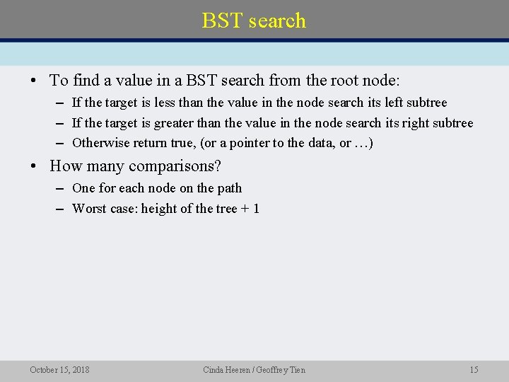 BST search • To find a value in a BST search from the root BST search • To find a value in a BST search from the root
