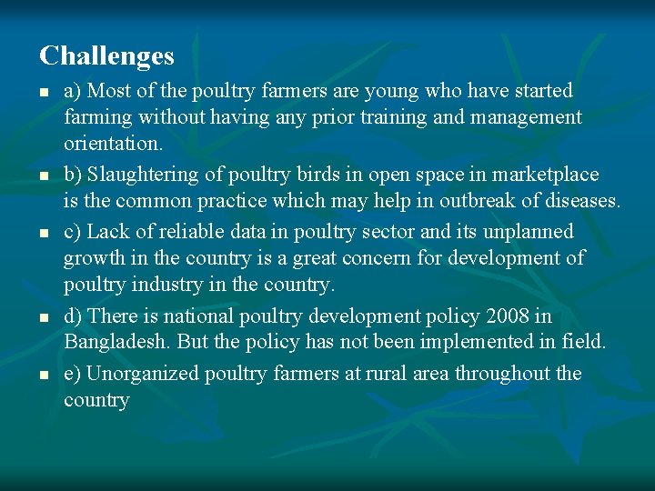 Challenges n n n a) Most of the poultry farmers are young who have