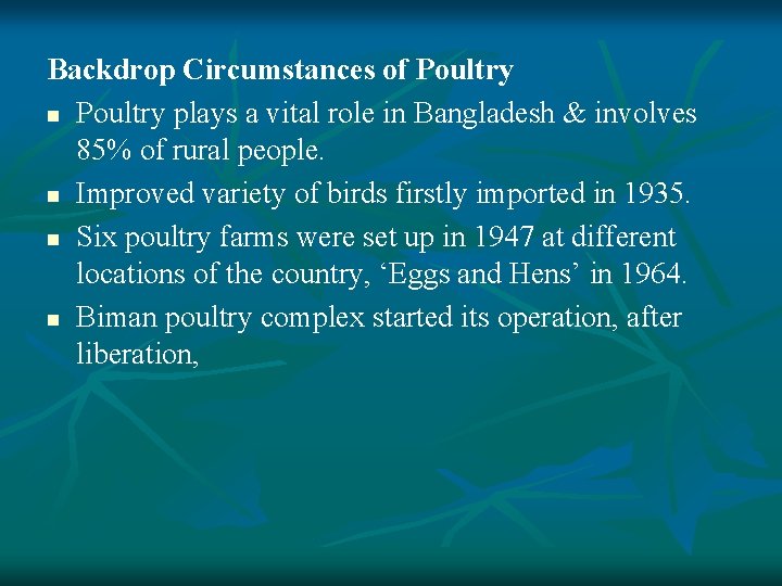 Backdrop Circumstances of Poultry n Poultry plays a vital role in Bangladesh & involves