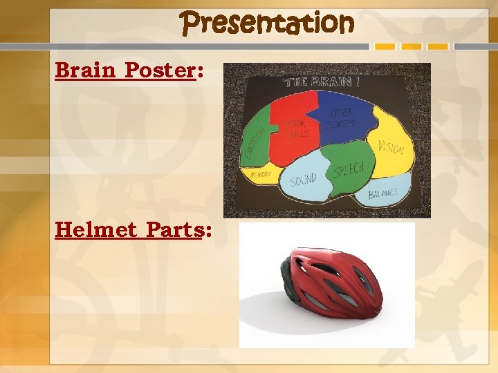 Presentation Brain Poster: Helmet Parts: 