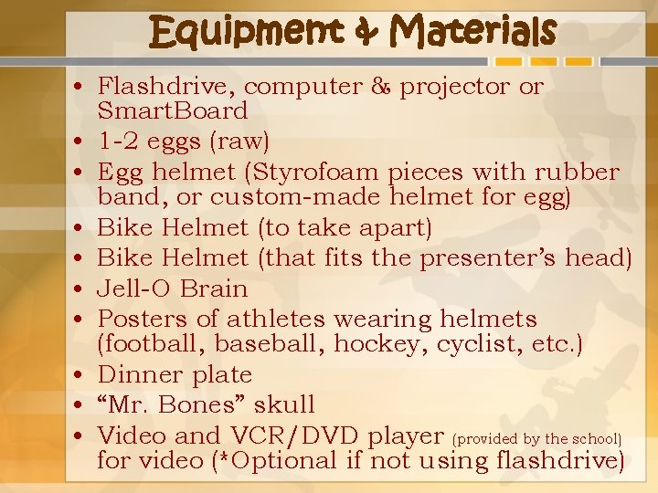 Equipment & Materials • Flashdrive, computer & projector or Smart. Board • 1 -2