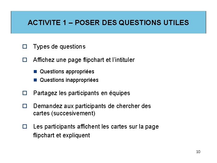 ACTIVITE 1 – POSER DES QUESTIONS UTILES o Types de questions o Affichez une