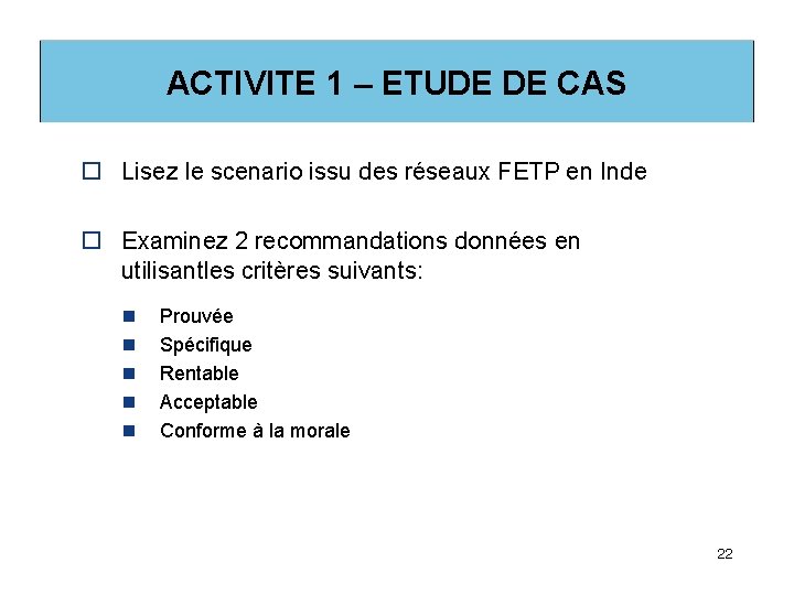 ACTIVITE 1 – ETUDE DE CAS o Lisez le scenario issu des réseaux FETP
